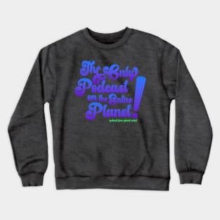 The Only Podcast Crewneck Sweatshirt